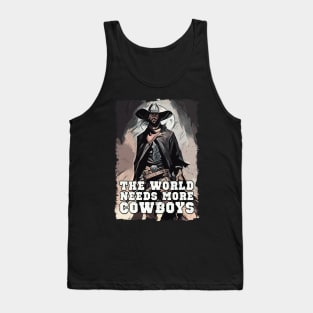 The World Needs More Cowboys Western Cowboy Sayings Illustration Tank Top